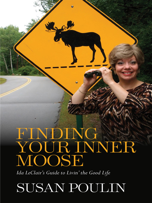 Title details for Finding Your Inner Moose by Susan Poulin - Available